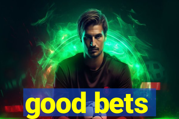good bets